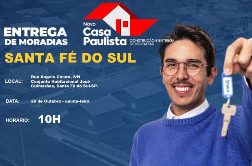  Santa Fé do Sul terá entrega de moradias através do Programa Novo Casa Paulista; 52 famílias receberão suas casas