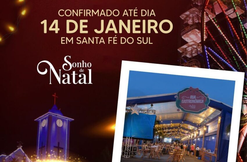  Sonho de Natal chega ao fim, mas Rua Gastronômica continua até o dia 14 de janeiro em Santa Fé do Sul