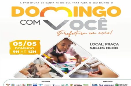 Neste domingo acontece a segunda edição do “Domingo com Você – Prefeitura em ação” na Praça Salles Filho em Santa Fé do Sul