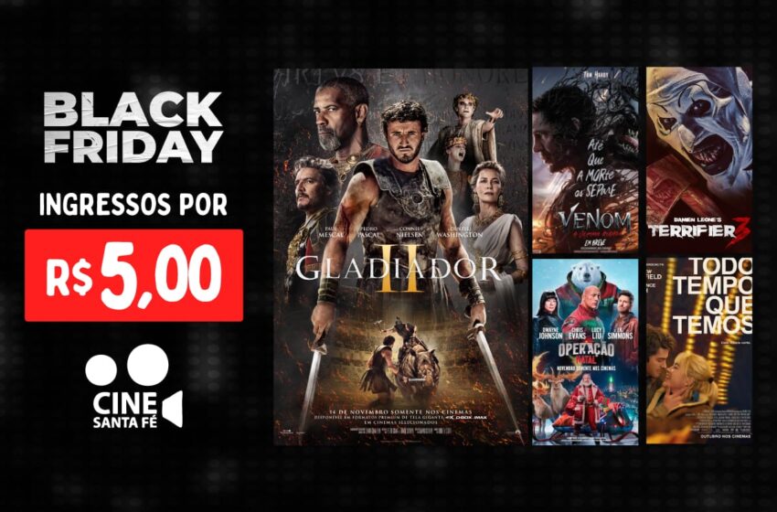  Cinema de Santa Fé do Sul realiza Black Friday entre os dias 22 e 25 de novembro
