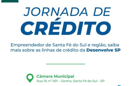 Santa Fé do Sul recebe Jornada de Crédito com foco em investimentos