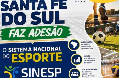 Santa Fé do Sul adere ao Sistema Nacional do Esporte e amplia oportunidades para a população
