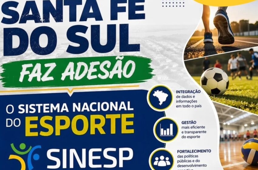  Santa Fé do Sul adere ao Sistema Nacional do Esporte e amplia oportunidades para a população